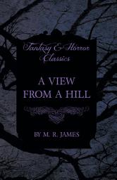 Icon image A View From a Hill (Fantasy and Horror Classics)
