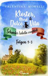 Icon image Kloster, Mord und Dolce Vita - Sammelband 1: Tod zur Mittagsstunde / Der Tote am Fluss / Ein geheimnisvoller Gast