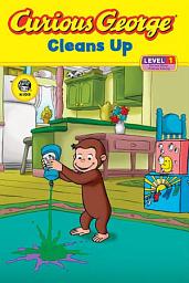 Icon image Curious George Cleans Up (CGTV Reader)