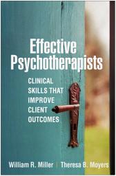 Icon image Effective Psychotherapists: Clinical Skills That Improve Client Outcomes