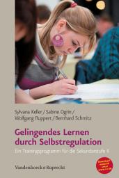 Icon image Gelingendes Lernen durch Selbstregulation: Ein Trainingsprogramm für die Sekundarstufe II