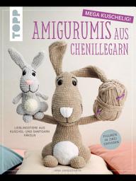 Icon image Amigurumis aus Chenillegarn - mega kuschelig!: Lieblingstiere aus Kuschel- und Samtgarn häkeln. Figuren in zwei Größen