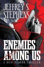 Icon image Enemies Among Us: A Nick Reagan Thriller