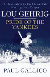 Icon image Lou Gehrig: Pride of the Yankees