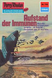Icon image Perry Rhodan 732: Aufstand der Immunen: Perry Rhodan-Zyklus "Aphilie"