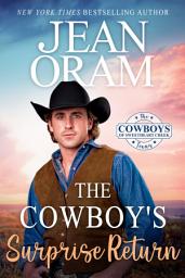 Icon image The Cowboy's Surprise Return: A Fake Relationship Cowboy Romance