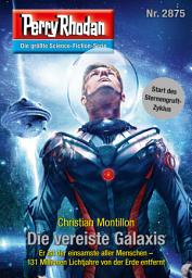 Icon image Perry Rhodan 2875: Die vereiste Galaxis: Perry Rhodan-Zyklus "Sternengruft"