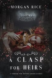 Icon image A Clasp for Heirs (A Throne for Sisters—Book Eight)