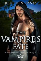 Icon image The Vampire's Fate: Steamy paranormal vampire romance