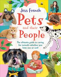 Icon image Pets and Their People: The Ultimate Guide to Pets - Whether You've Got One or Not!