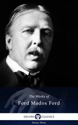 Icon image Delphi Works of Ford Madox Ford (Illustrated)