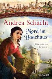 Icon image Mord im Badehaus: Historischer Roman