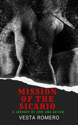 Icon image Mission Of The Sicario: A Woman Vigilante, Hitman Romance