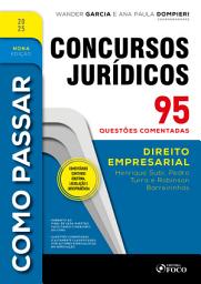 Icon image Como Passar em Concursos Jurídicos - 9a Ed - 2025: Direito Empresarial - 95 questões comentadas, Edição 9