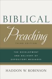 Icon image Biblical Preaching: The Development and Delivery of Expository Messages, Edition 3