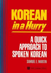 Icon image Korean in a Hurry: A Quick Approach to Spoken Korean