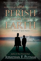 Icon image Perish from the Earth: A Lincoln and Speed Mystery