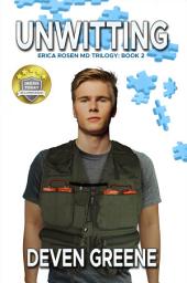 Icon image Unwitting: Erica Rosen MD Trilogy: Book 2