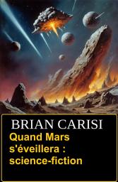 Icon image Quand Mars s'éveillera : science-fiction