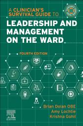 Icon image A Clinician's Survival Guide to Leadership and Management on the Ward - E-Book: Edition 4