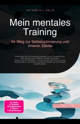 Icon image Mein mentales Training: Ihr Weg zur Selbstoptimierung und inneren Stärke