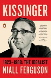 Icon image Kissinger: 1923-1968: The Idealist