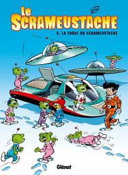 Icon image Le Scrameustache - Tome 06: La fugue du Scrameustache