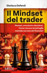 Icon image Il Mindset del trader: Numeri, emozioni e decisioni. Come vincere la battaglia mentale sui mercati finanziari