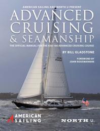 Icon image Advanced Cruising & Seamanship: The Official Manual For The ASA Advanced Coastal Cruising Course (ASA 106)