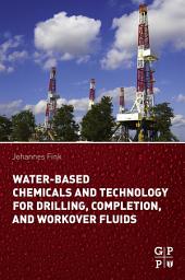 Icon image Water-Based Chemicals and Technology for Drilling, Completion, and Workover Fluids