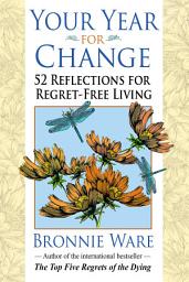 Icon image Your Year for Change: 52 Reflections for Regret-Free Living