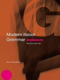 Icon image Modern Italian Grammar Workbook: Edition 2
