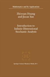 Icon image Introduction to Infinite Dimensional Stochastic Analysis
