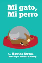 Icon image Mi Gato, Mi Perro: (My Cat, My Dog)
