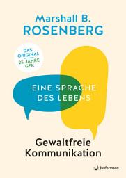 Icon image Gewaltfreie Kommunikation: Eine Sprache des Lebens