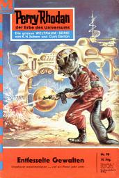 Icon image Perry Rhodan 98: Entfesselte Gewalten: Perry Rhodan-Zyklus "Atlan und Arkon"