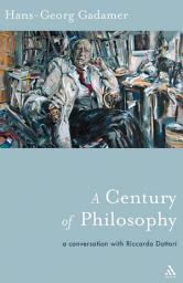 Icon image A Century of Philosophy: Hans Georg Gadamer in Conversation with Riccardo Dottori