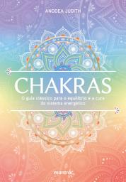 Icon image Chakras — O guia clássico para o equilíbrio e a cura do sistema energético