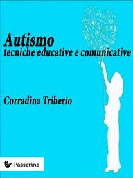 Icon image Autismo: Tecniche educative e comunicative