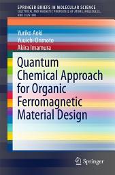 Icon image Quantum Chemical Approach for Organic Ferromagnetic Material Design