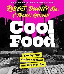 Icon image Cool Food: Erasing Your Carbon Footprint One Bite at a Time