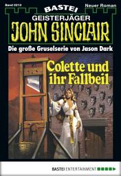 Icon image John Sinclair 213: Colette und ihr Fallbeil