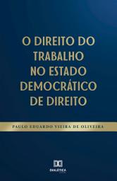 Icon image O Direito do Trabalho no Estado Democrático de Direito