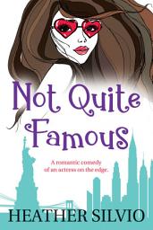 Icon image Not Quite Famous (sassy romantic suspense with romcom energy)