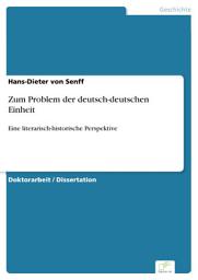 Icon image Zum Problem der deutsch-deutschen Einheit: Eine literarisch-historische Perspektive