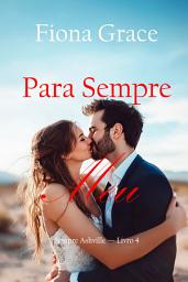 Icon image Para Sempre Meu (Sempre Ashville — Livro 4)