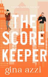 Icon image The Score Keeper: A Forbidden Rivals Hockey Romance