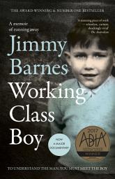 Icon image Working Class Boy: Winner of the ABIA Biography of the Year