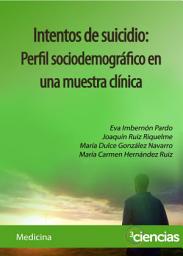 Icon image INTENTOS DE SUICIDIO: PERFIL SOCIODEMOGRÁFICO EN UNA MUESTRA CLÍNICA