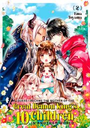 Icon image I Guess I Became the Mother of the Great Demon King's 10 Children in Another World